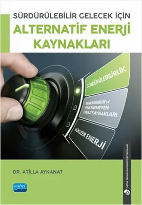 Sürdürülebilir Gelecek İçin Alternatif Enerji Kaynakları
