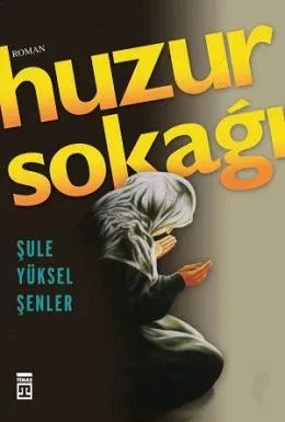 Huzur Sokağı Şule Yüksel Şenler