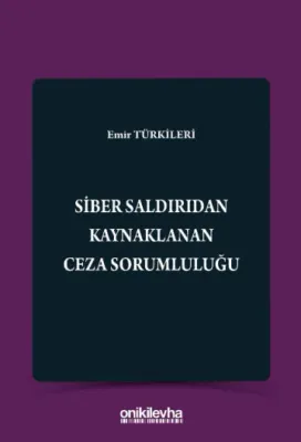 Siber Saldırıdan Kaynaklanan Ceza Sorumluluğu