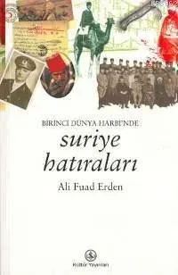 Suriye Hatıraları : Birinci Dünya Harbi'nde