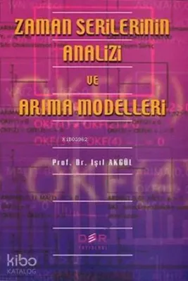 Zaman Serilerinin Analizi ve Arıma Modelleri