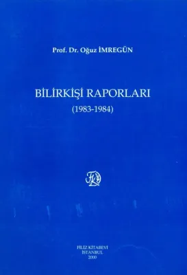 Bilirkişi Raporları 1983 - 1984 Oğuz İmregün