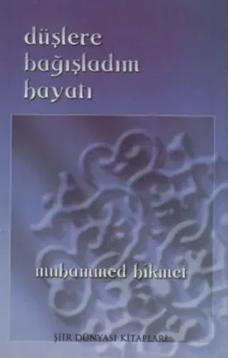 Düşlere Bağışladım Hayatı
