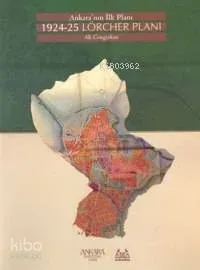 Ankara'nın İlk Planı 1924-25 Lörcher Planı