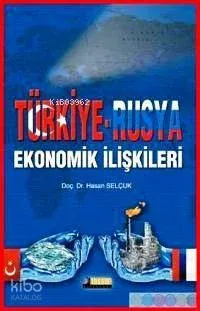 Türkiye Rusya Ekonomik İlişkileri