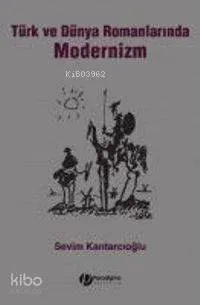 Türk ve Dünya Romanlarında Modernizm