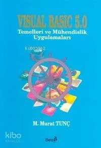 Visual Basic 5.o Temelleri ve Mühendislik Uygulamaları
