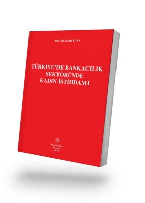 Türkiye'De Bankacılık Sektöründe Kadın İstihdamı