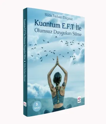 Kuantum E.F.T ile Olumsuz Duyguları Silme