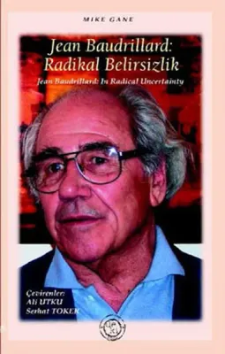 Jean Baudrillard: Radikal Belirsizlik