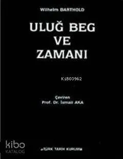 Uluğ Beg ve Zamanı