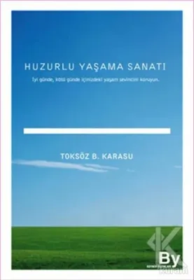 Huzurlu Yaşama Sanatı %15 indirimli Toksöz B. Karasu