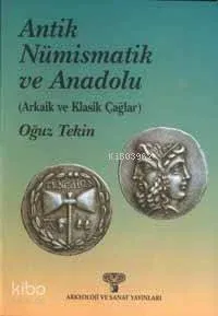Antik Nümizmatik ve Anadolu