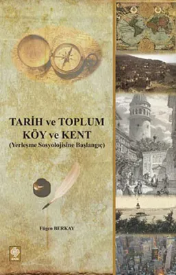 Tarih ve Toplum Köy ve Kent