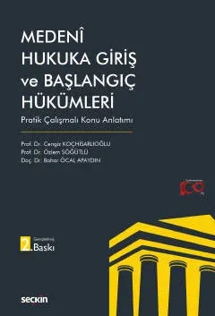 Medeni Hukuka Giriş ve Başlangıç Hükümleri Bahar Öcal Apaydın Medeni Hukuka Giriş ve Başlangıç Hükümleri Bahar Öcal Apaydın