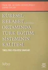 Küresel Rekabet Ortamında Türk Eğitim Sisteminin Kalitesi