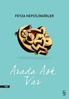 Arada Aşk Var Feyza Hepçilingirler