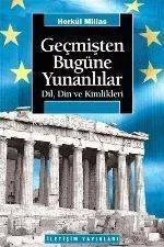 Geçmişten Bugüne Yunanlılar: Dil, Din ve Kimlikleri
