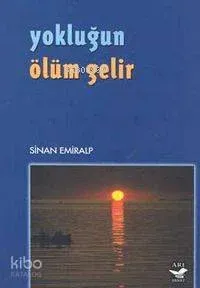 Yokluğun Ölüm Gelir