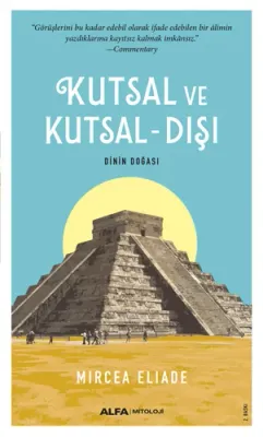 Kutsal ve Kutsal - Dışı Mircea Eliade