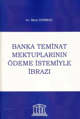 Banka Teminat Mektuplarının Ödeme İstemiyle İbrazı