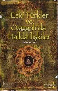 Eski Türkler ve Osmanlılar'da Halkla İlişkiler