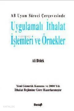 Uygulamalı İthalat İşlemleri ve Örnekleri