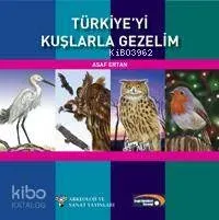 Türkiye'yi Kuşlarla Gezelim