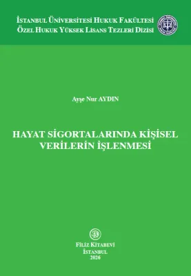 Hayat Sigortalarında Kişisel Verilerin İşlenmesi Ayşe Nur Aydın