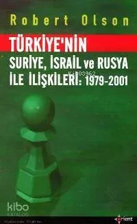 Türkiye'nin Suriye İsrail ve Rusya İle İlişkileri: 1979-2001