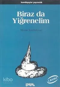 Biraz Da Yiğrenelim