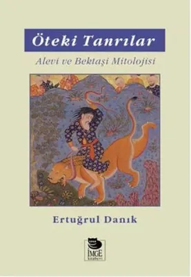 Öteki Tanrılar - Alevi ve Bektaşi Mitolojisi