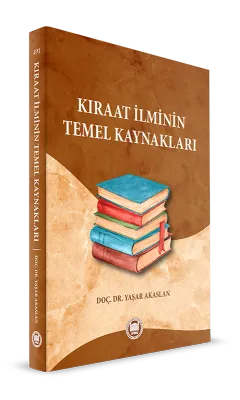 Kıraat İlminin Temel Kaynakları Yaşar Akaslan