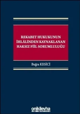 Rekabet Hukukunun İhlalinden Kaynaklanan Haksız Fiil Sorumluluğu