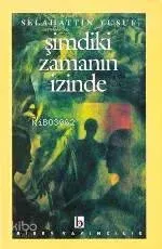 Şimdiki Zamanın İzinde