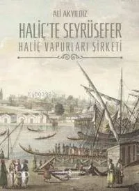 Haliç'te Seyrüsefer (Ciltli)