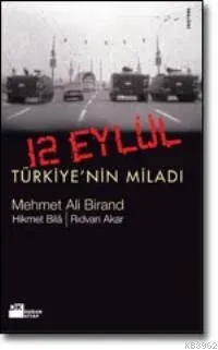 12 Eylül : Türkiye'nin Miladı