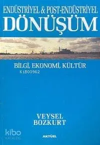 Endüstriyel & Post-Endüstriyel Dönüşüm