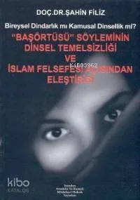 Başörtüsü Söyleminin Dinsel Temelsizliği
