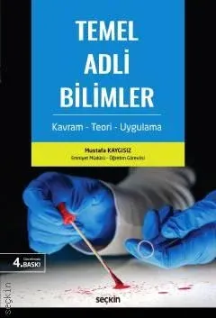 Temel Adli Bilimler 4.BASKI ( KAYGISIZ ) Mustafa Kaygısız Temel Adli Bilimler 4.BASKI ( KAYGISIZ ) Mustafa Kaygısız