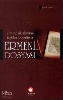 Tarih ve Uluslararası İlişkiler Boyutuyla Ermeni Dosyası