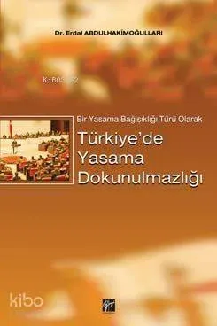 Bir Yasama Bağışıklığı Türü Olarak Türkiye'de Yasama Dokunulmazlığı
