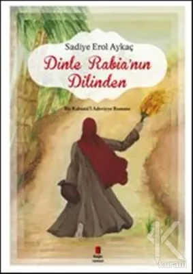 Dinle Rabia'nın Dilinden Sadiye Erol Aykaç
