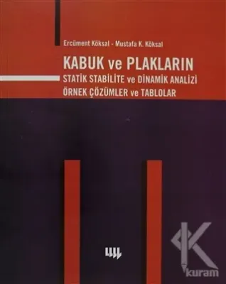 Kabuk ve Plakların Statik Stabilite ve Dinamik Analizi Örnek Çözümler ve Tablolar