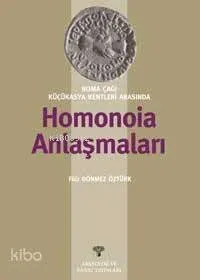 Roma Çağı Küçükasya Kentleri Arasında Homonoıa Anlaşmaları