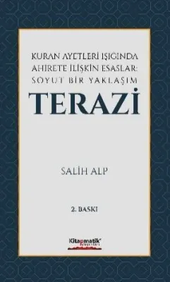 Kuran Ayetleri Işığında Ahirete İlişkin Esaslar: Soyut Bir Yaklaşım Terazi