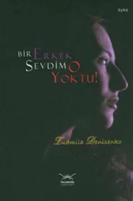 Bir Erkek Sevdim O Yoktu!