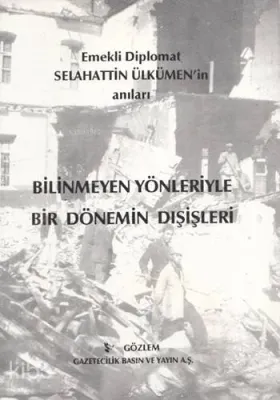 Bilinmeyen Yönleriyle Bir Dönemin Dışişleri