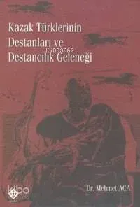 Kazak Türklerinin Destanları ve Destancılık Geleneği