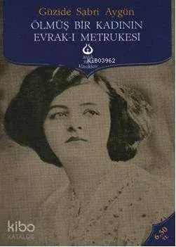 Ölmüş Bir Kadının Evrak-ı Metrukesi